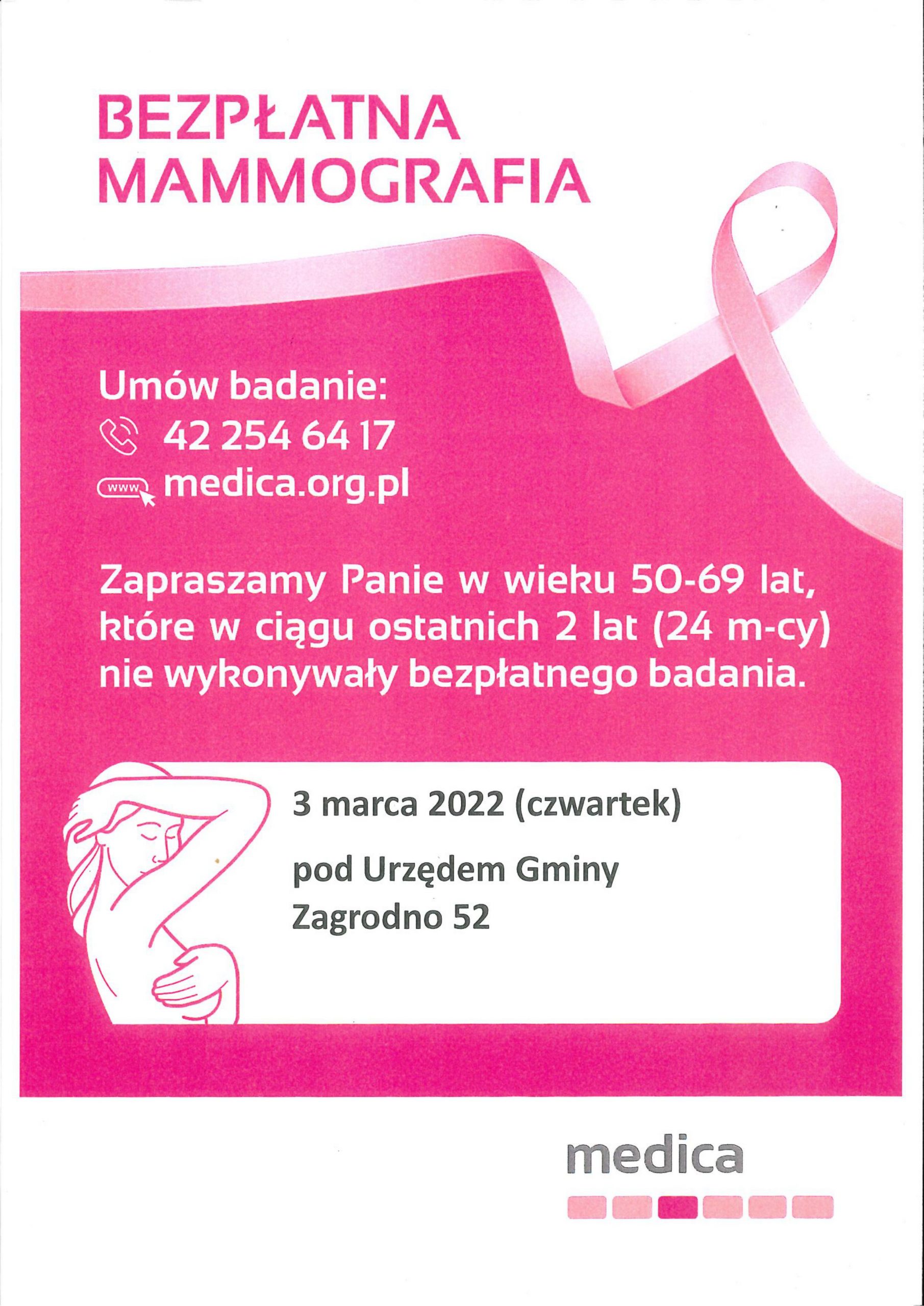 bezpłatna mammografia, umów badanie: 42 254 64 17, medica.org.pl, Zapraszamy w wieku 50-69 lat, które w ciągu ostatnich 2 lat nie wykonywały bezpłatnego badania. 3 marca 2022 [czwartek] pod urzędem gminy zagrodno 52