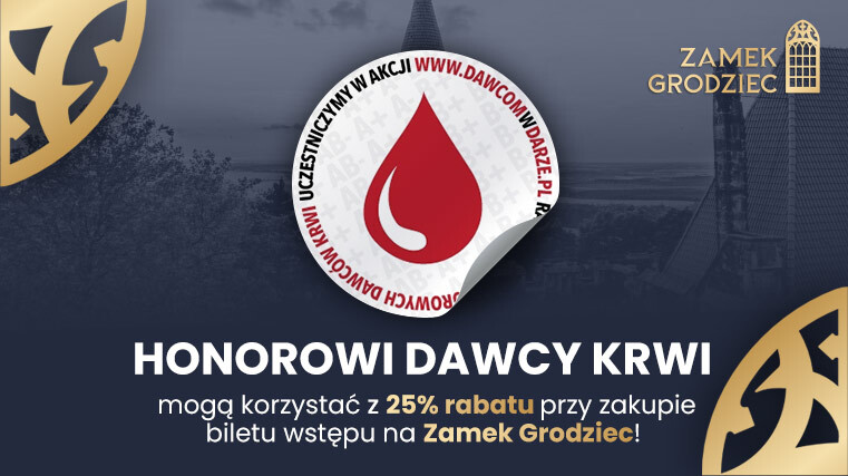 Honorowi Dawcy Krwi mogą korzystać z 25% rabatu przy zakupie biletu wstępu na Zamek Grodziec!
