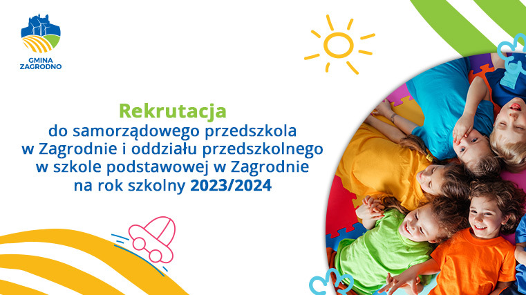 Rekrutacja do samorządowego przedszkola w Zagrodnie i oddziału przedszkolnego w szkole podstawowej w Zagrodnie na rok szkolny 2023/2024